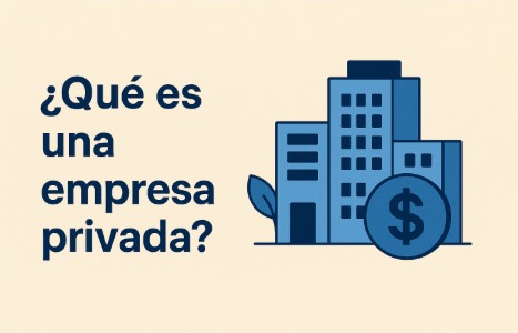 Que es una empresa privada y por que son tan importantes